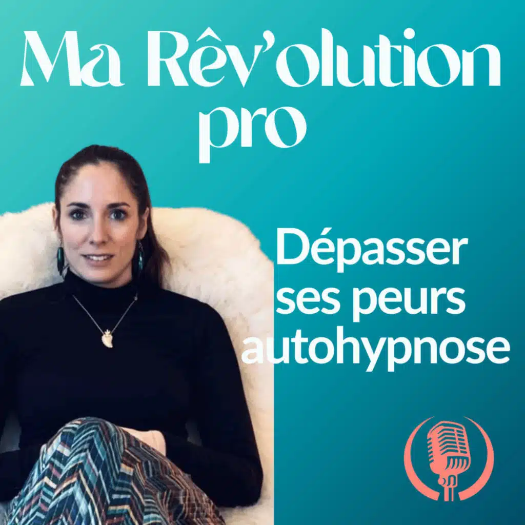 Dépasser ses peurs grâce à l'autohypnose avec Emma Popieul Thomé