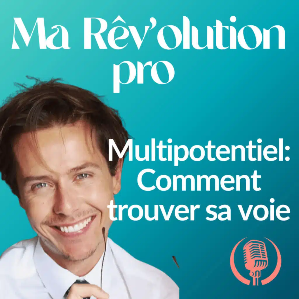 Multipotentiel: comment trouver sa voie avec Romain Basmaison ?