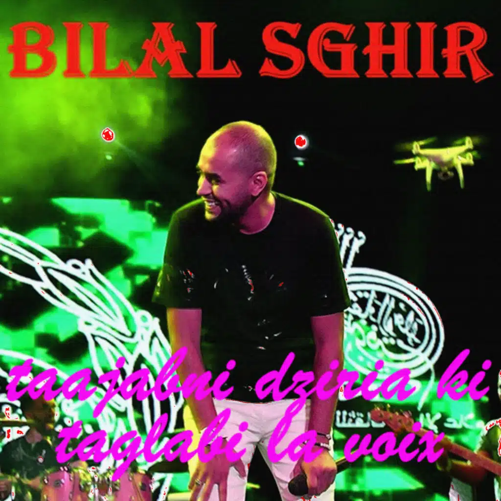 Taajabni Dziria Ki Taglabli la voix