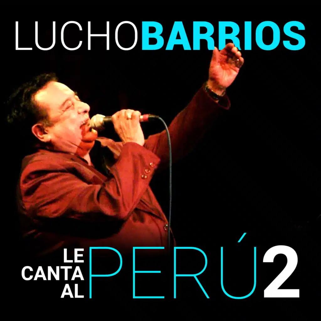 Lucho Barrios Le Canta Al Perú, Vol. 2