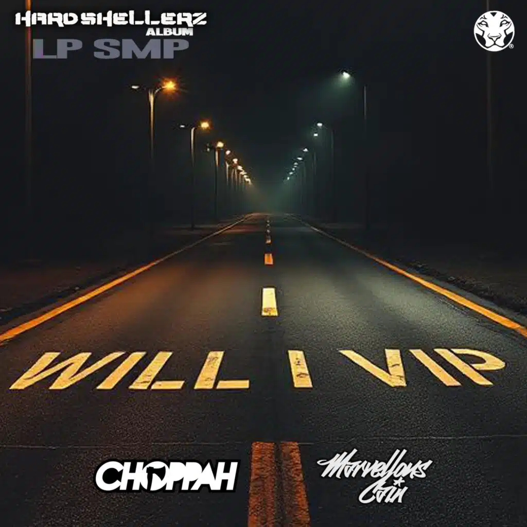 Will I - Hard Shellerz LPSMP (VIP) [feat. Marvellous Cain & DJ Choppah]
