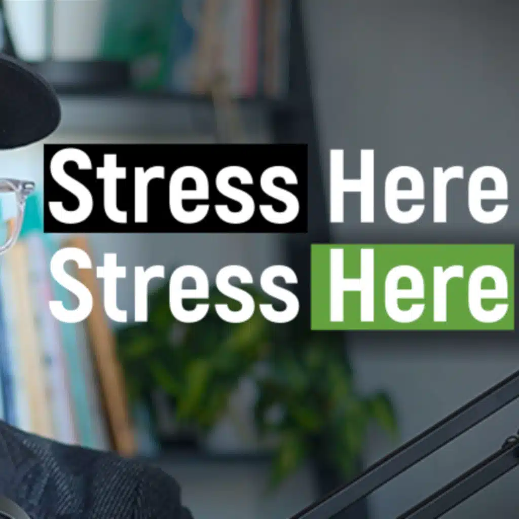 To Speak Confidently AND Clearly, Change Stress