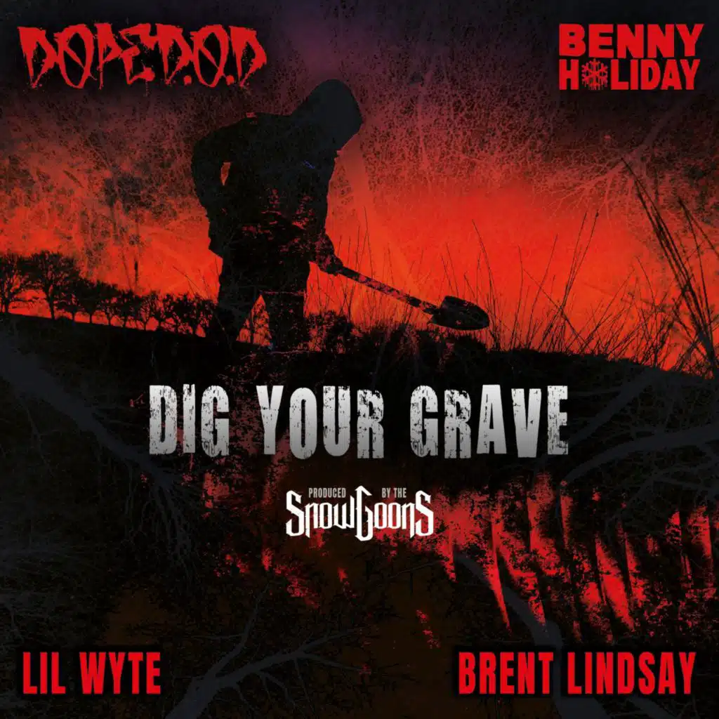 Dig Your Grave (feat. Brent Lindsay)