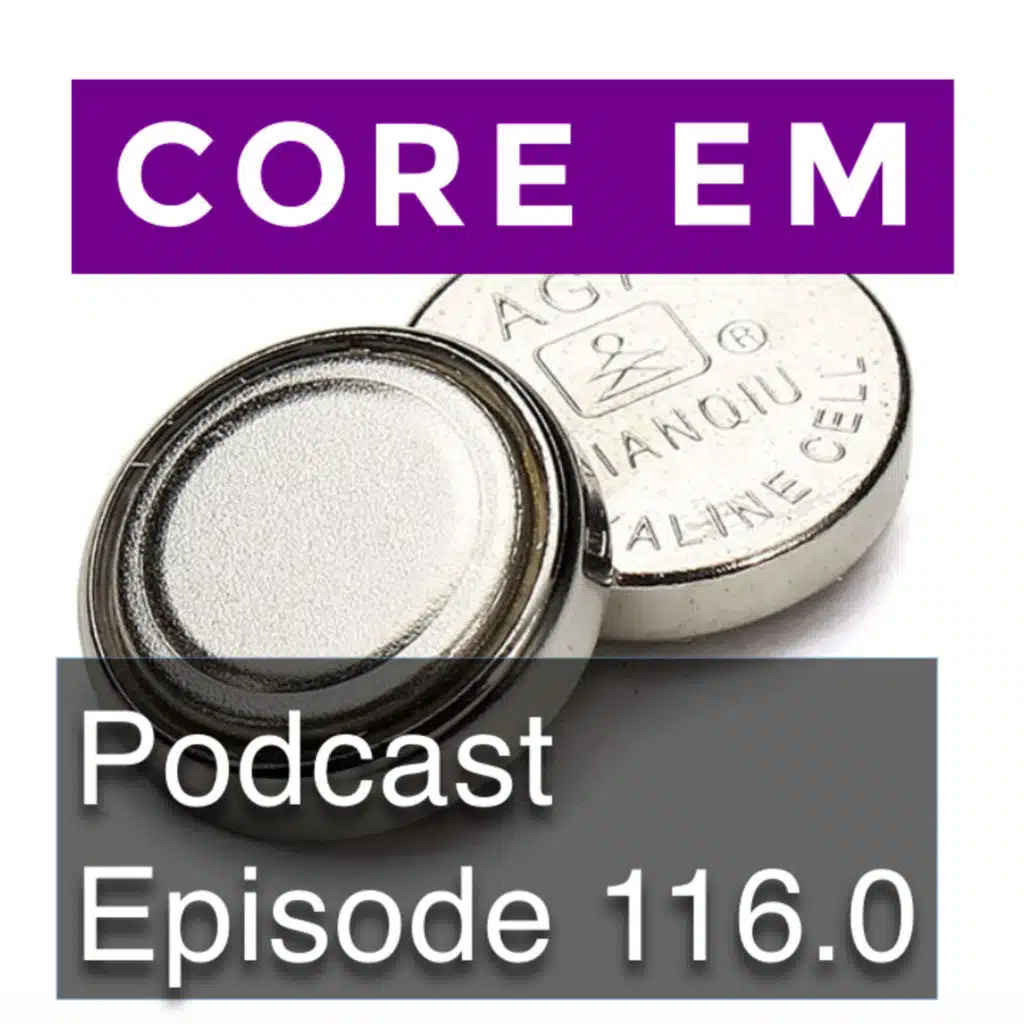 Episode 116.0 – Button Battery Ingestion