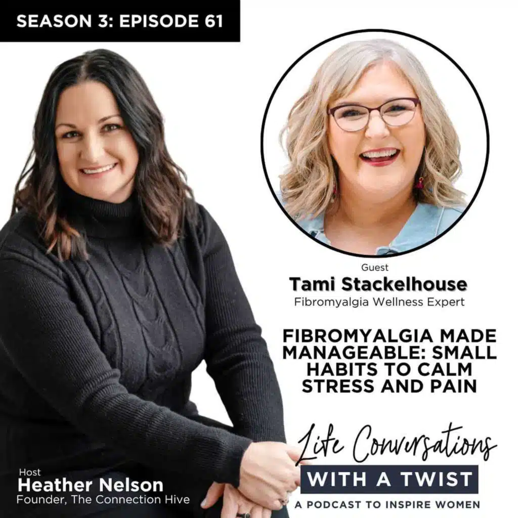 Fibromyalgia Made Manageable: Small Habits to Calm Stress and Pain with Tami Stackelhouse