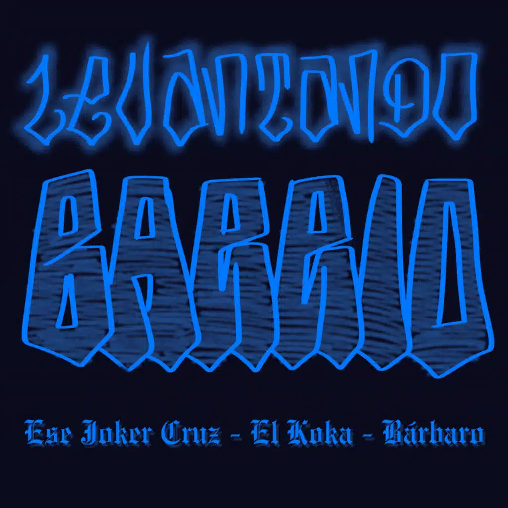 Levantando Barrio (feat. El Koka & Bárbaro 712)