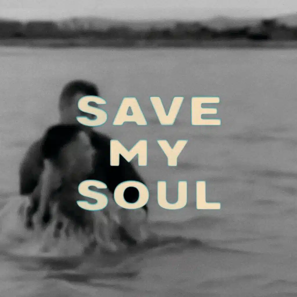 SAVE MY SOUL