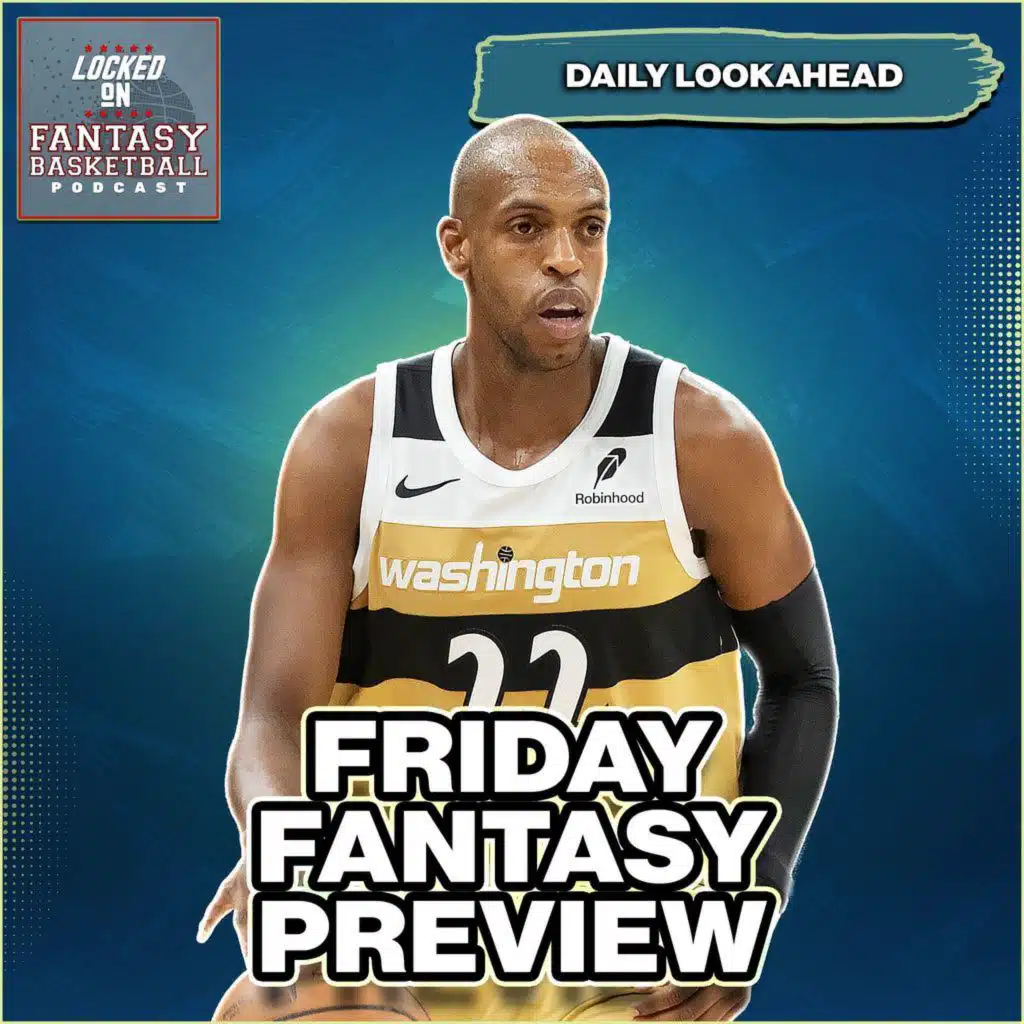 Friday Fantasy Basketball Preview & Streaming