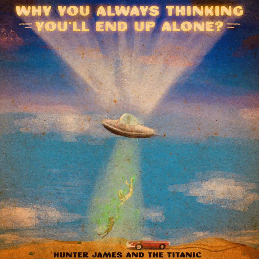 Why You Always Thinking You'll End up Alone?