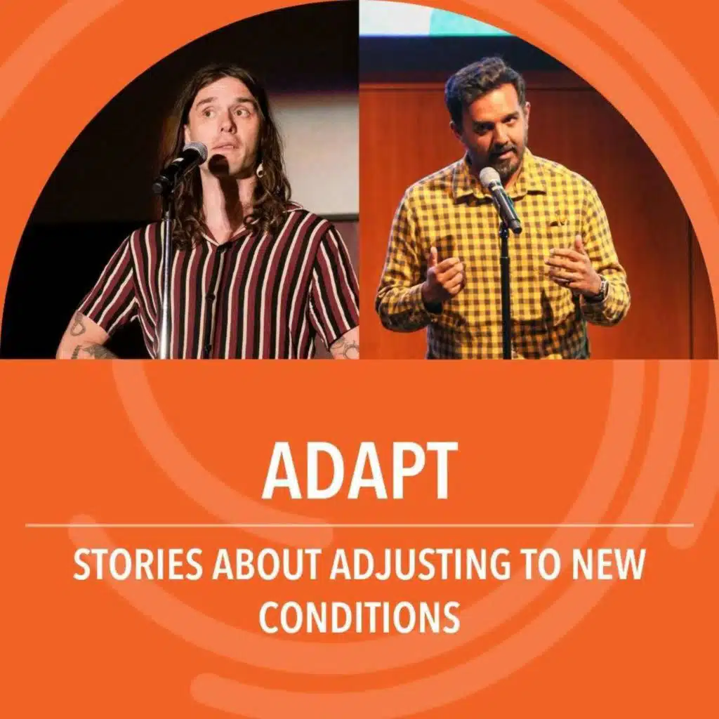 Adapt: Stories about adjusting to new conditions