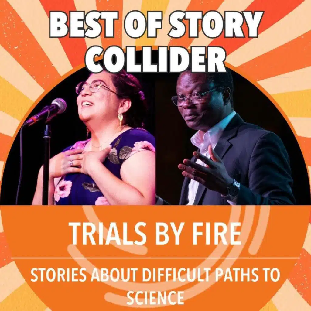 Best of Story Collider: Trials by Fire