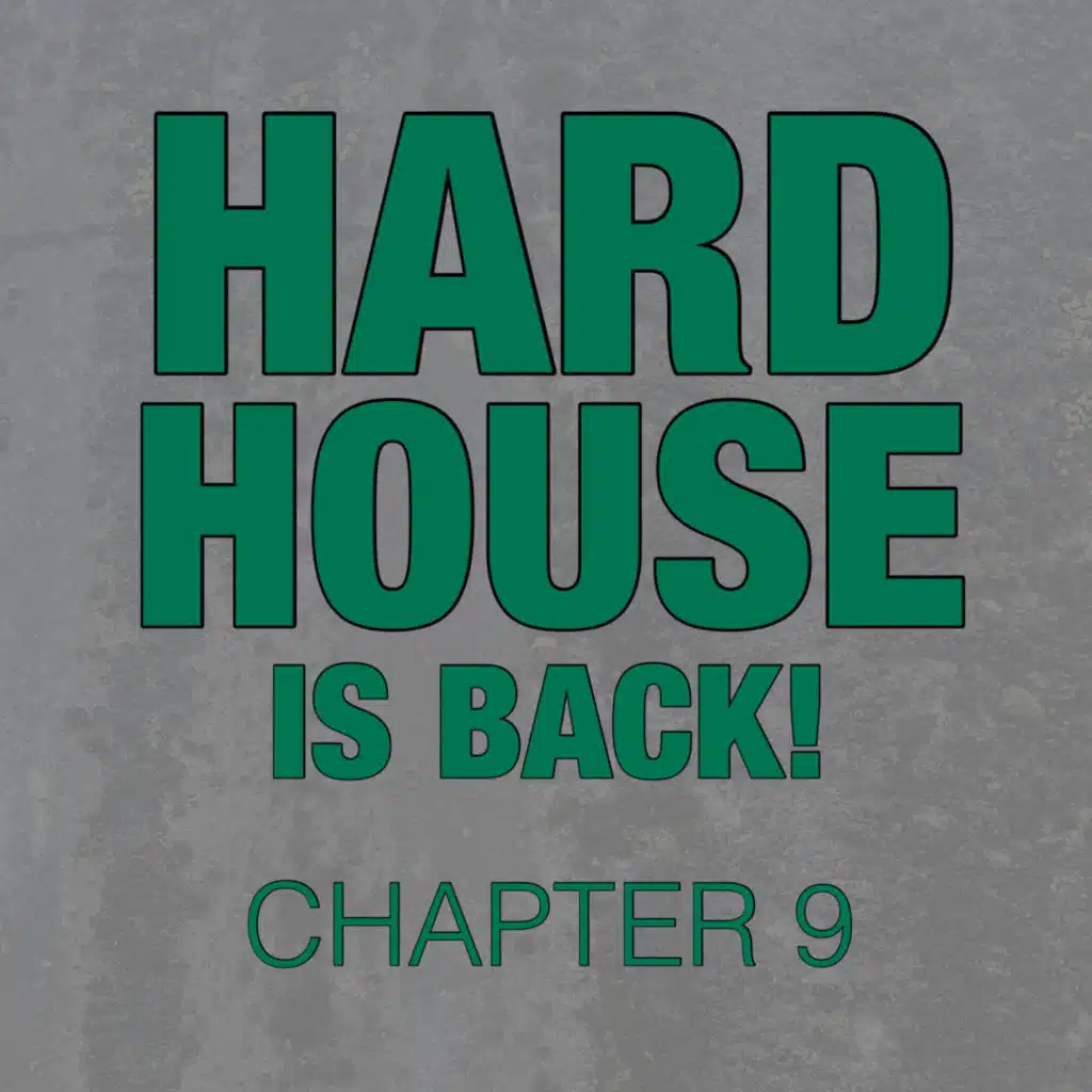 Hard House Is Back! Chapter 9