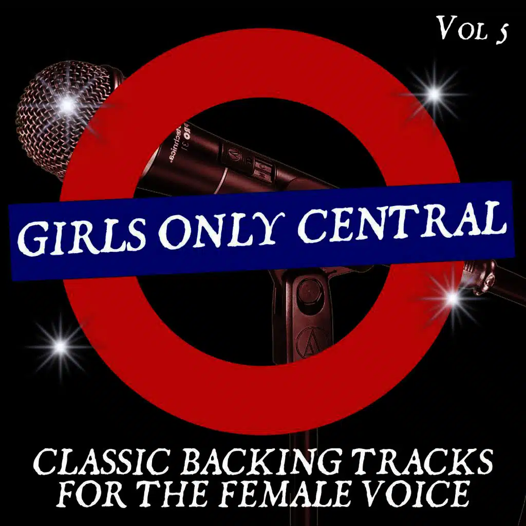 Girls Only Central - Classic Backing Tracks for the Female Voice, Vol. 5