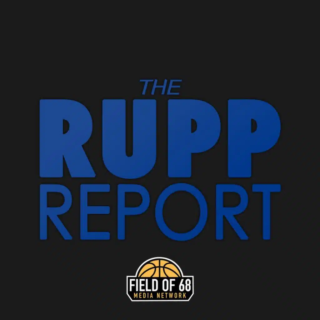 The Rupp Report: A Kentucky Basketball Podcast