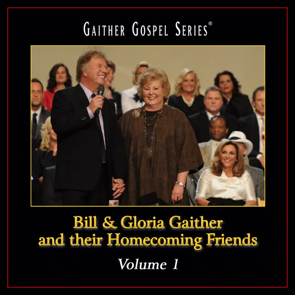 Bill & Gloria Gaither and Their Homecoming Friends, Vol. 1 (Live)