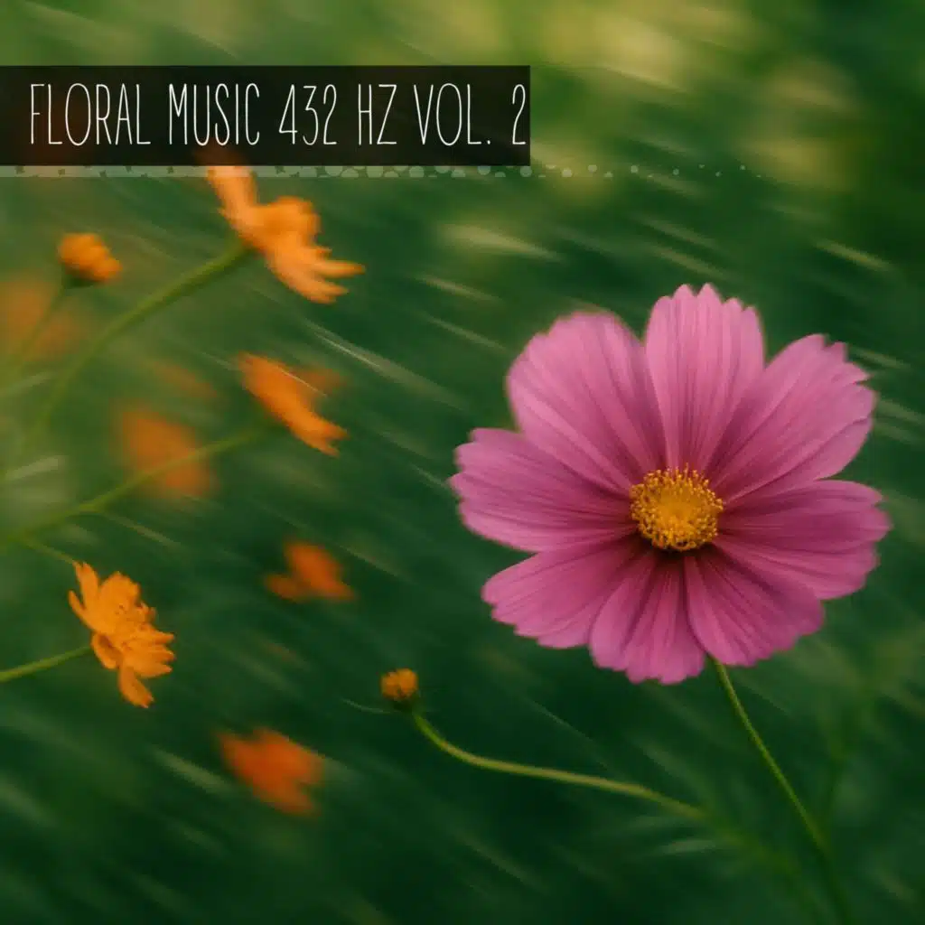 Floral Music 432 Hz Vol. 2