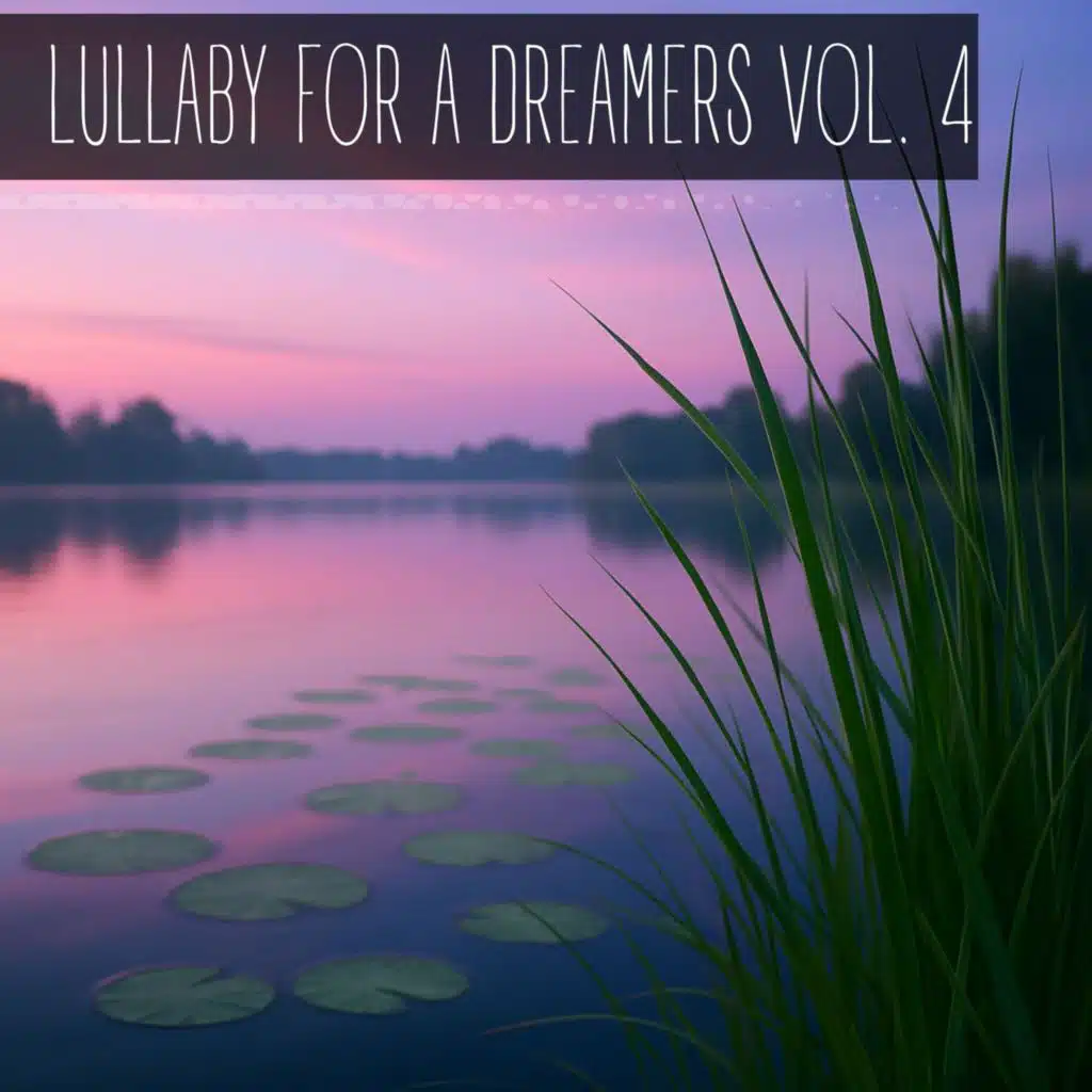 Lullaby for A Dreamers Vol. 4