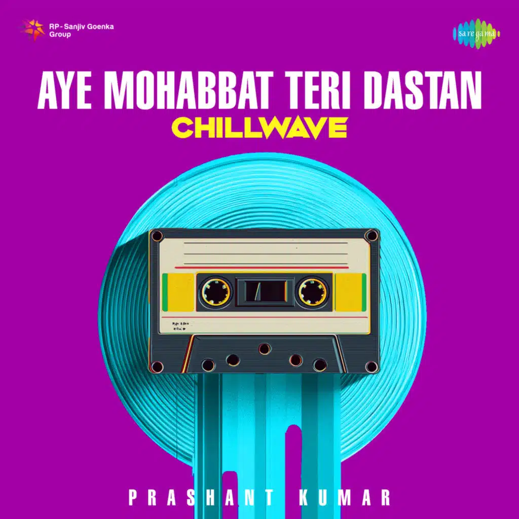 Aye Mohabbat Teri Dastan (Chillwave) [feat. Prashant Kumar]