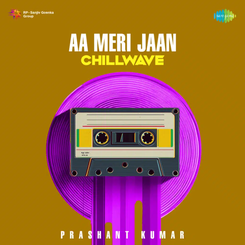 Aa Meri Jaan (Chillwave) [feat. Prashant Kumar]