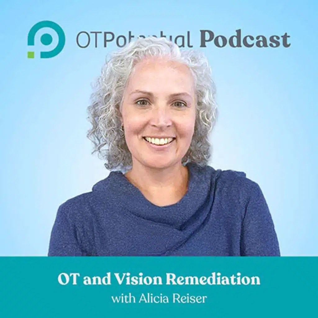#120 Vision Remediation and OT with Alicia Reiser