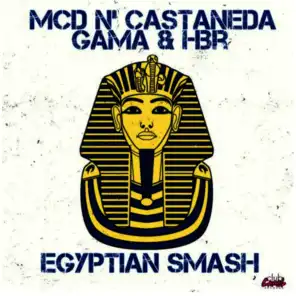Egyptian Smash (with MCD and Castaneda, GAMA & HBR)