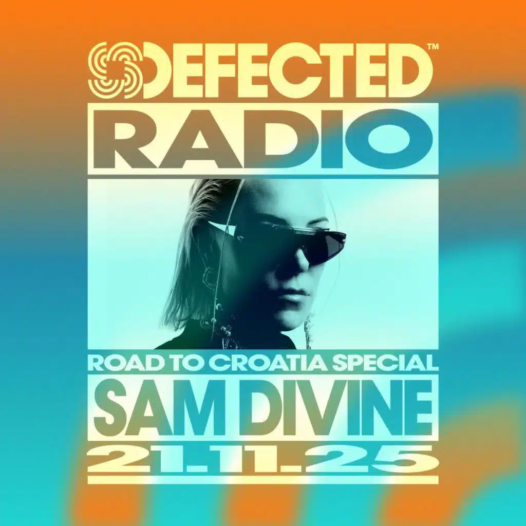 Defected Radio Show: Road to Croatia Special hosted by Sam Divine - 21-11-2025