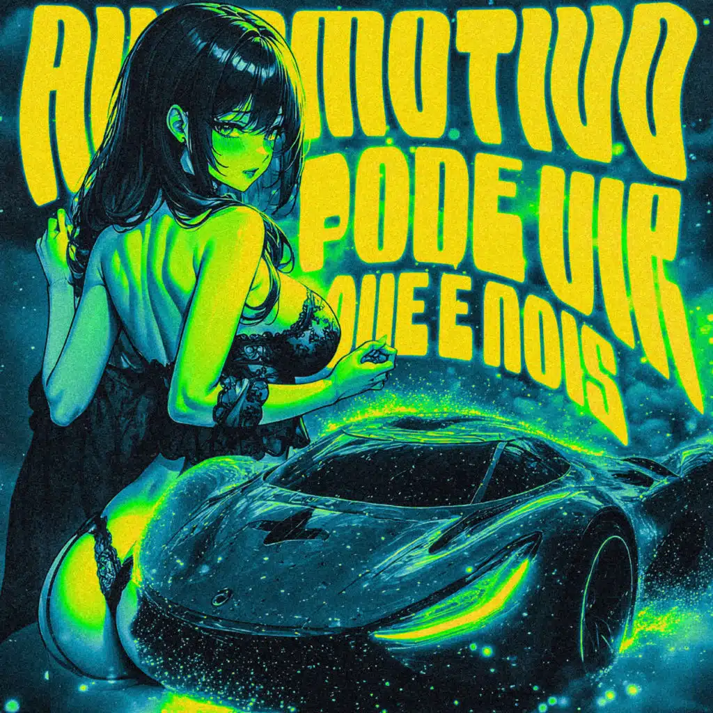 AUTOMOTIVO PODE VIR QUE É NOIS (SUPER SPED UP)
