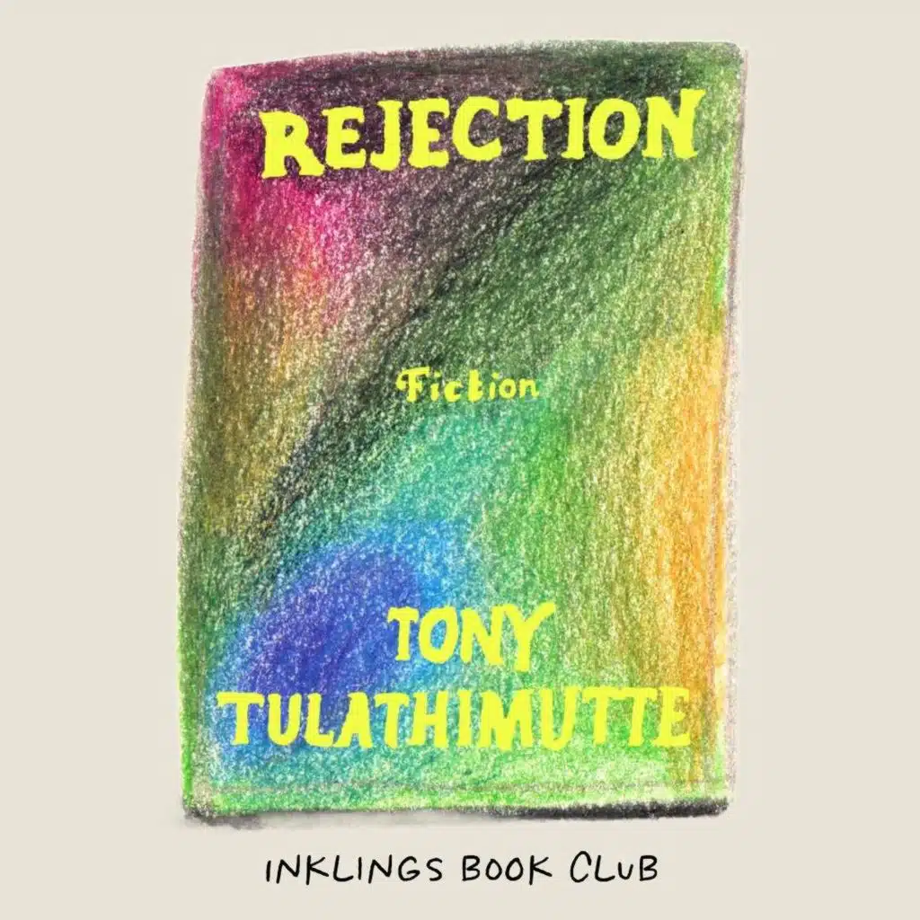 Tony Tulathimutte: Rejection