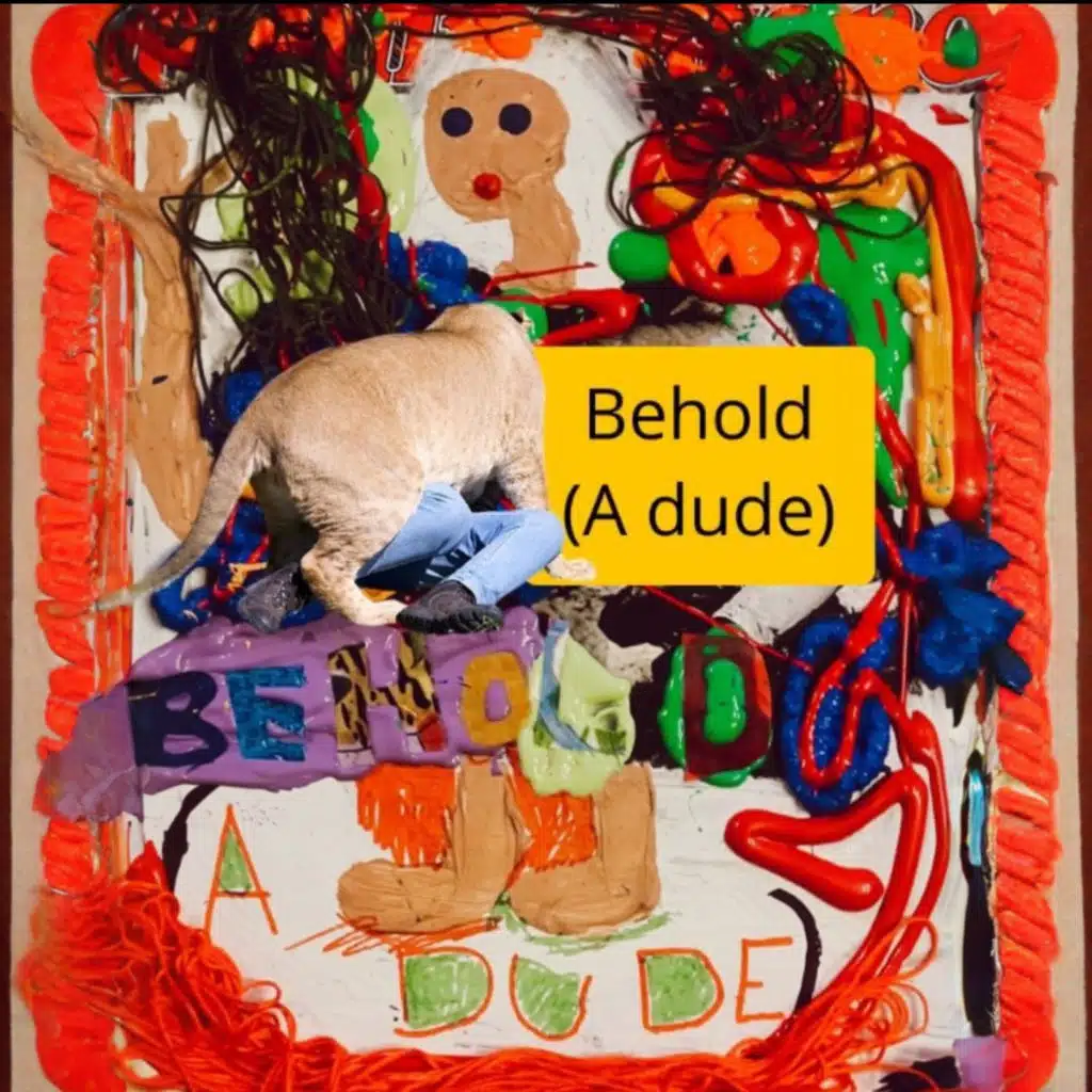 Behold (A dude)