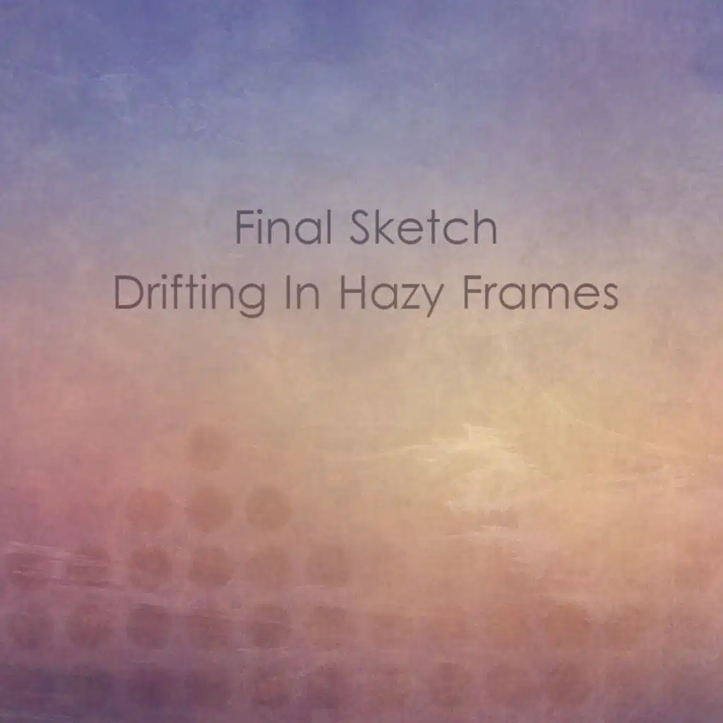 Drifting In Hazy Frames