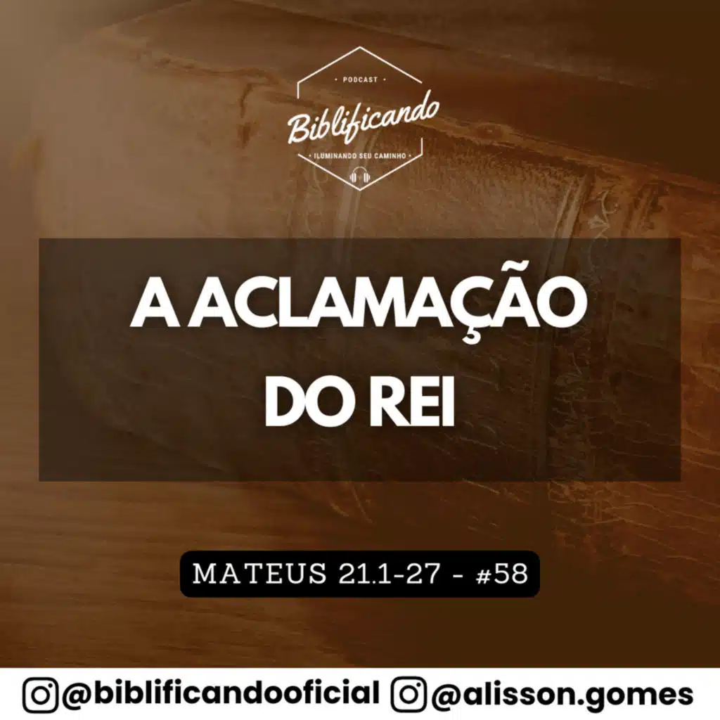 Ep. 200 - A Aclamação do Rei | Estudos em Mateus | Mateus 21.1-27