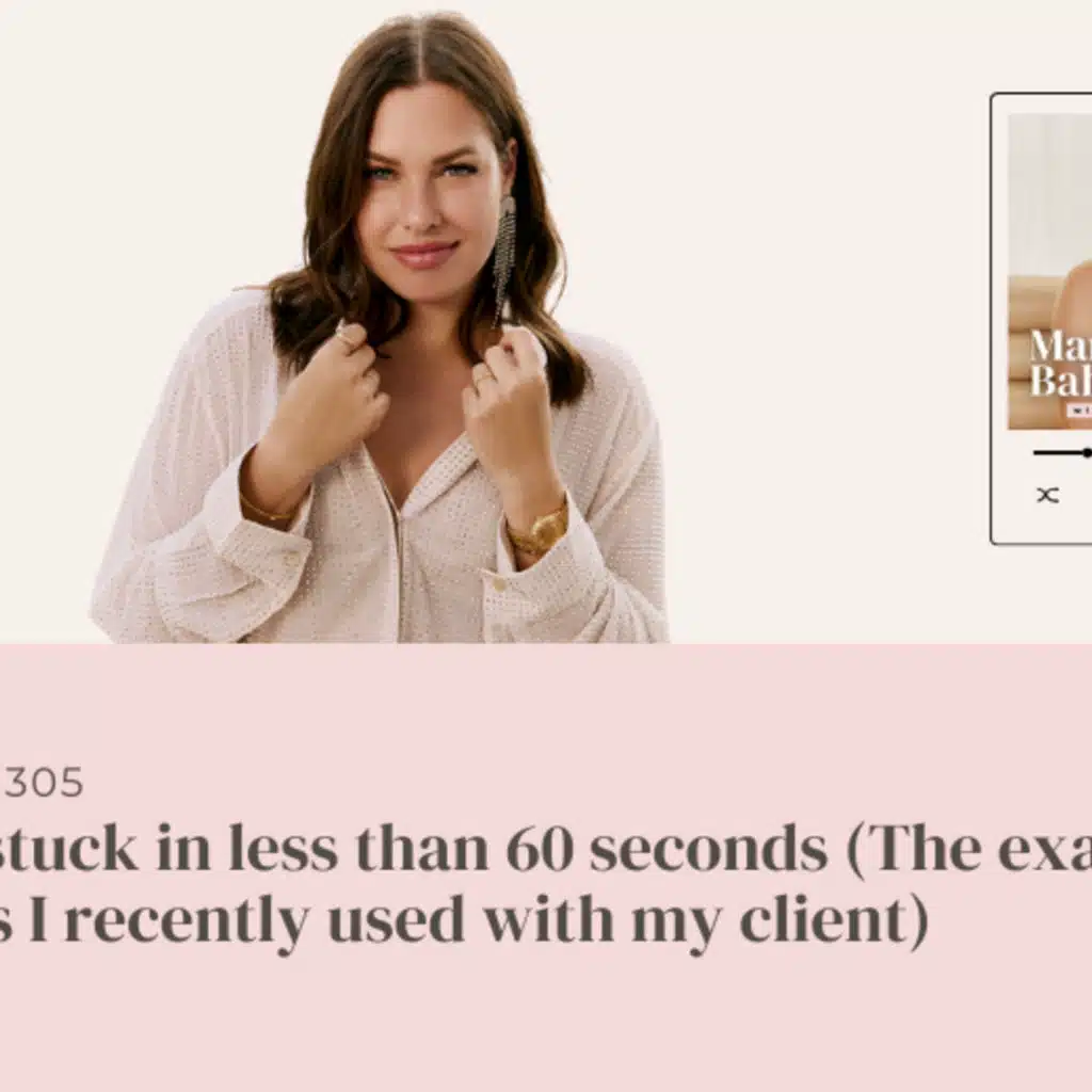 (#305) Get unstuck in less than 60 seconds (the exact process I recently used with my client)