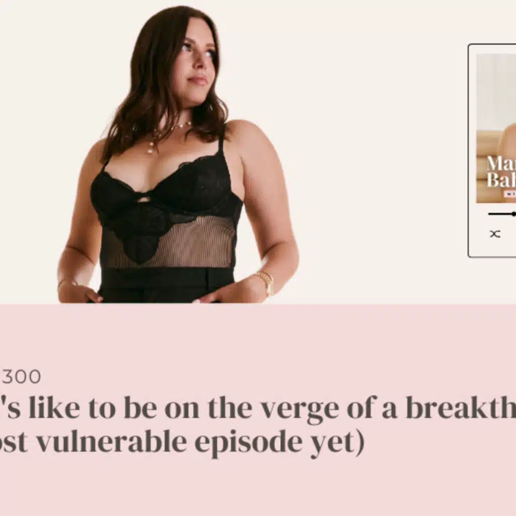 (#300) What it's like to be on the verge of a breakthrough (my most vulnerable episode yet)