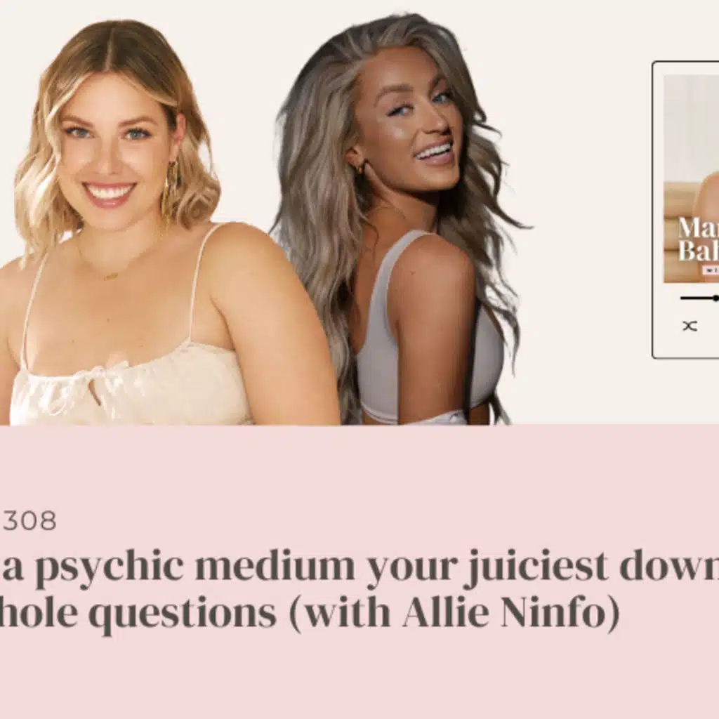 (#308) Asking a psychic medium your juiciest down-the-rabbit-hole questions w/Allie Ninfo (part 1)