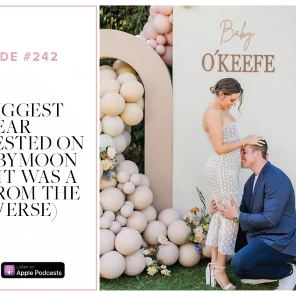 (#242) My biggest fear manifested on my babymoon (Why it was a gift from the Universe)