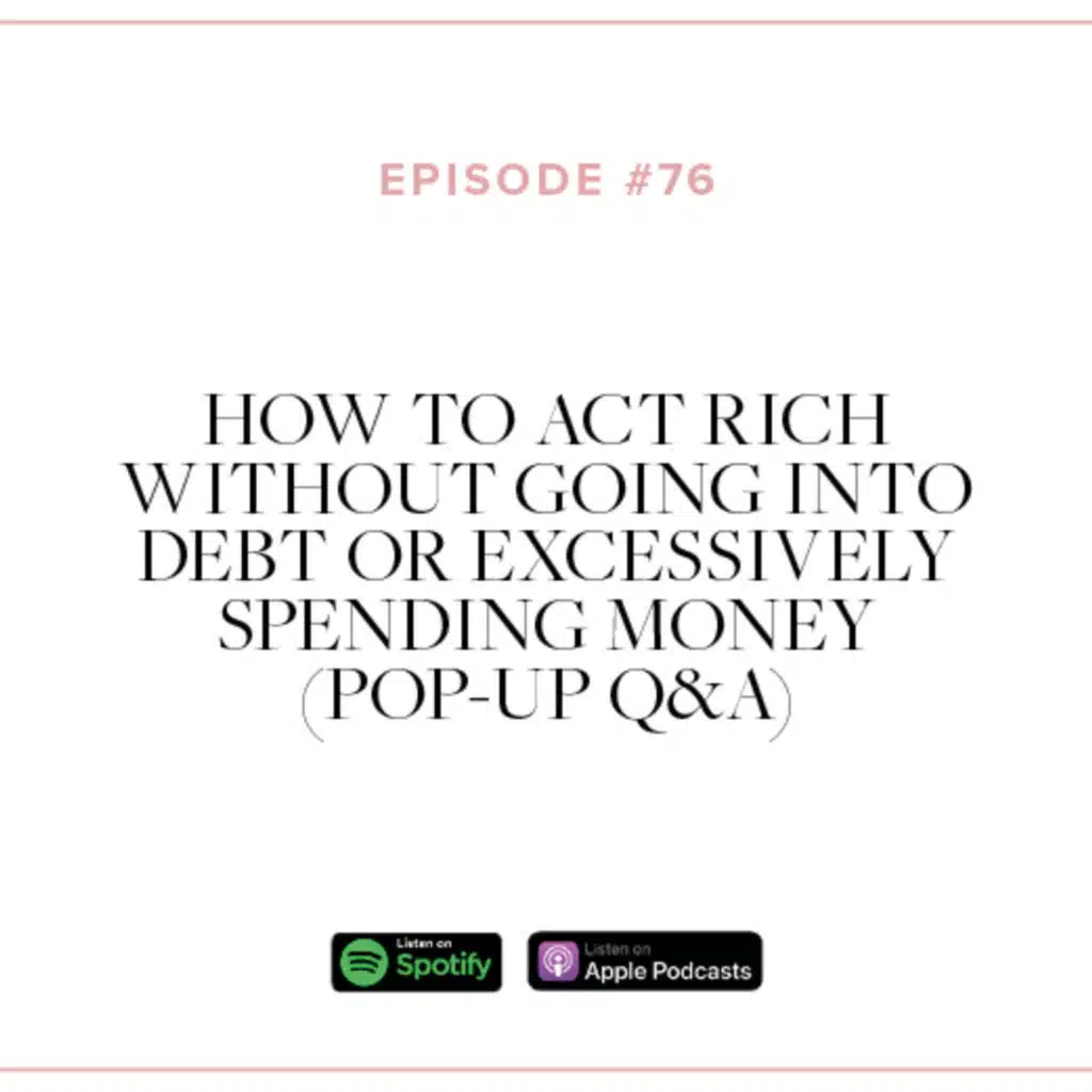 (#76) How TO ACT RICH Without Going into Debt or Excessively Spending Money (Pop-Up Q&A)