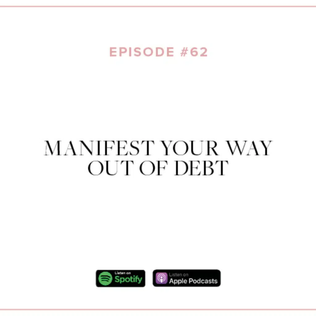 (#62) Manifest Your Way Out Of Debt