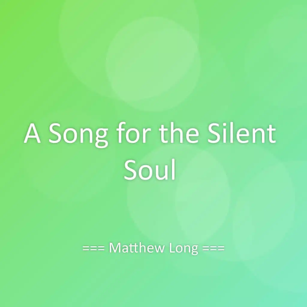 A Song for the Silent Soul