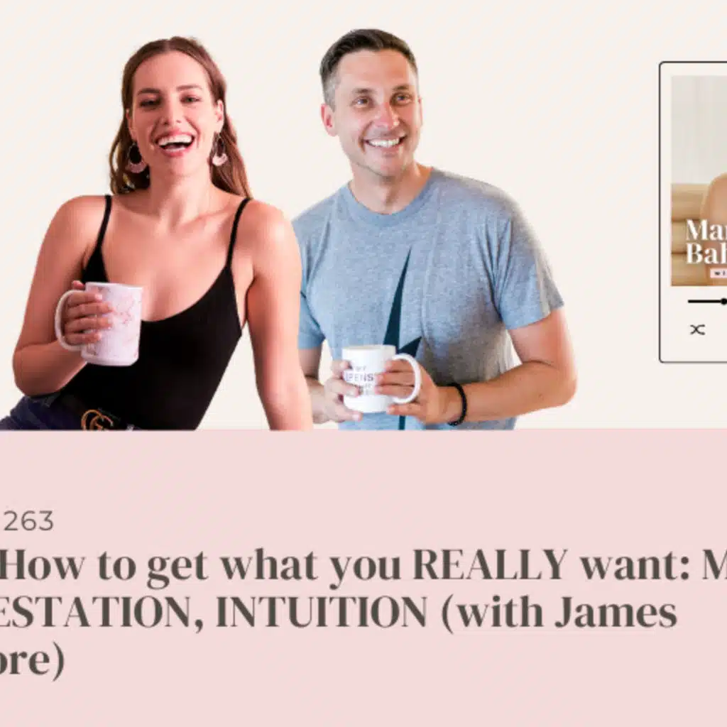 (#263) How to get what you REALLY want: Money, Manifestation & Intuition (PART 3)