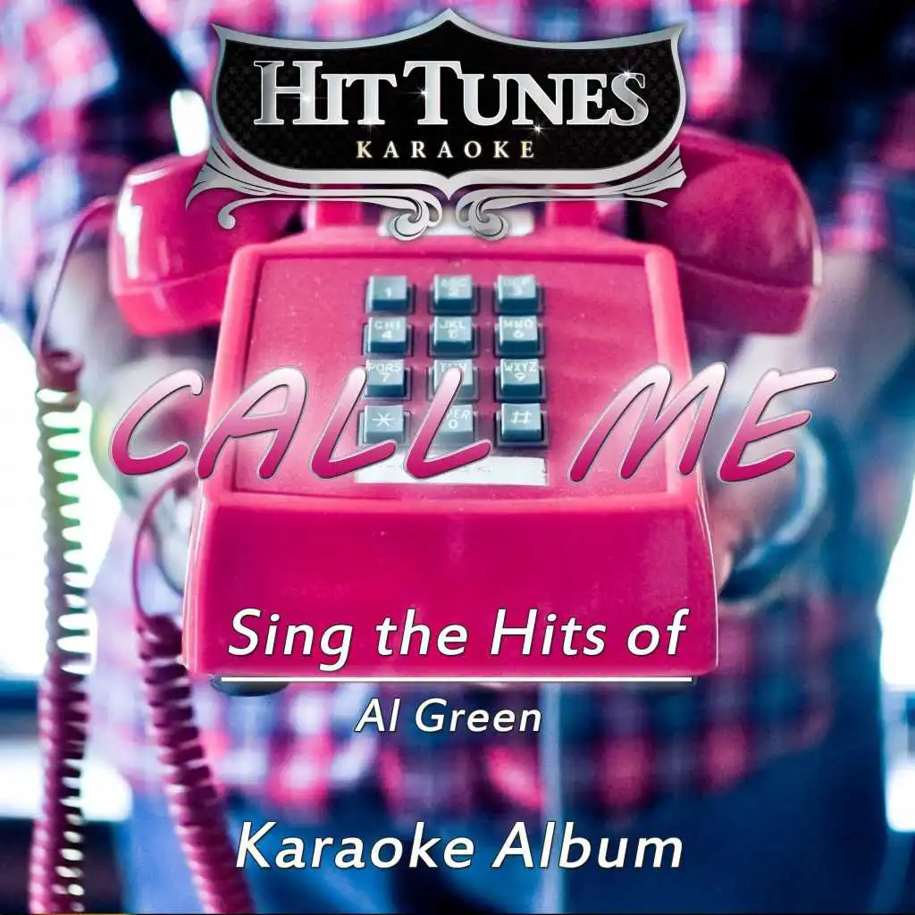 Call Me (Sing the Hits of Al Green) (Karaoke Version)