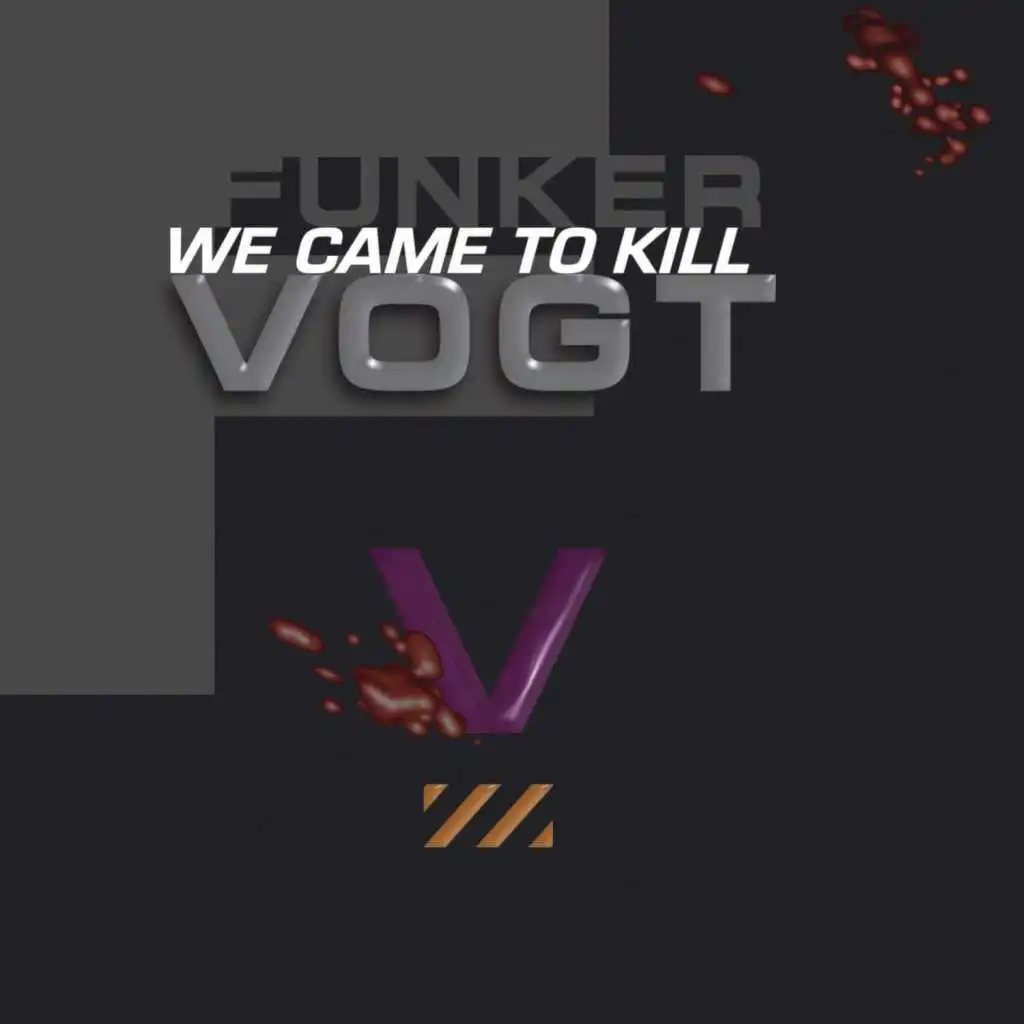 We Came To Kill