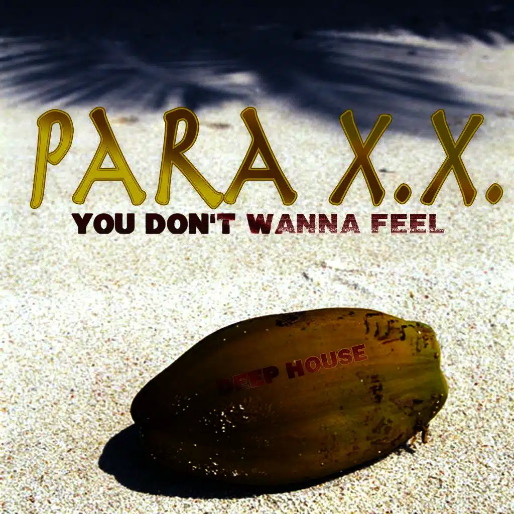 Deep house: You don't wanna feel 