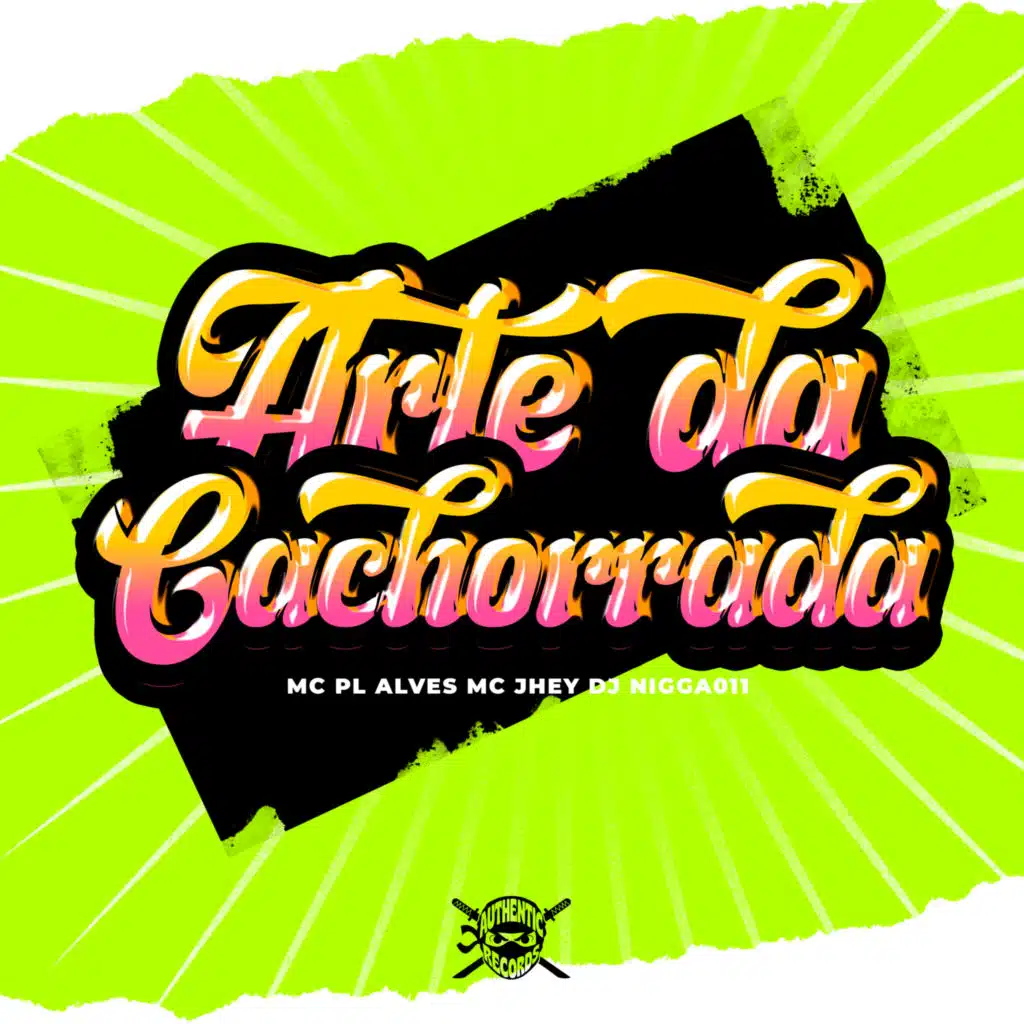 Arte da Cachorrada (feat. Authentic Records)