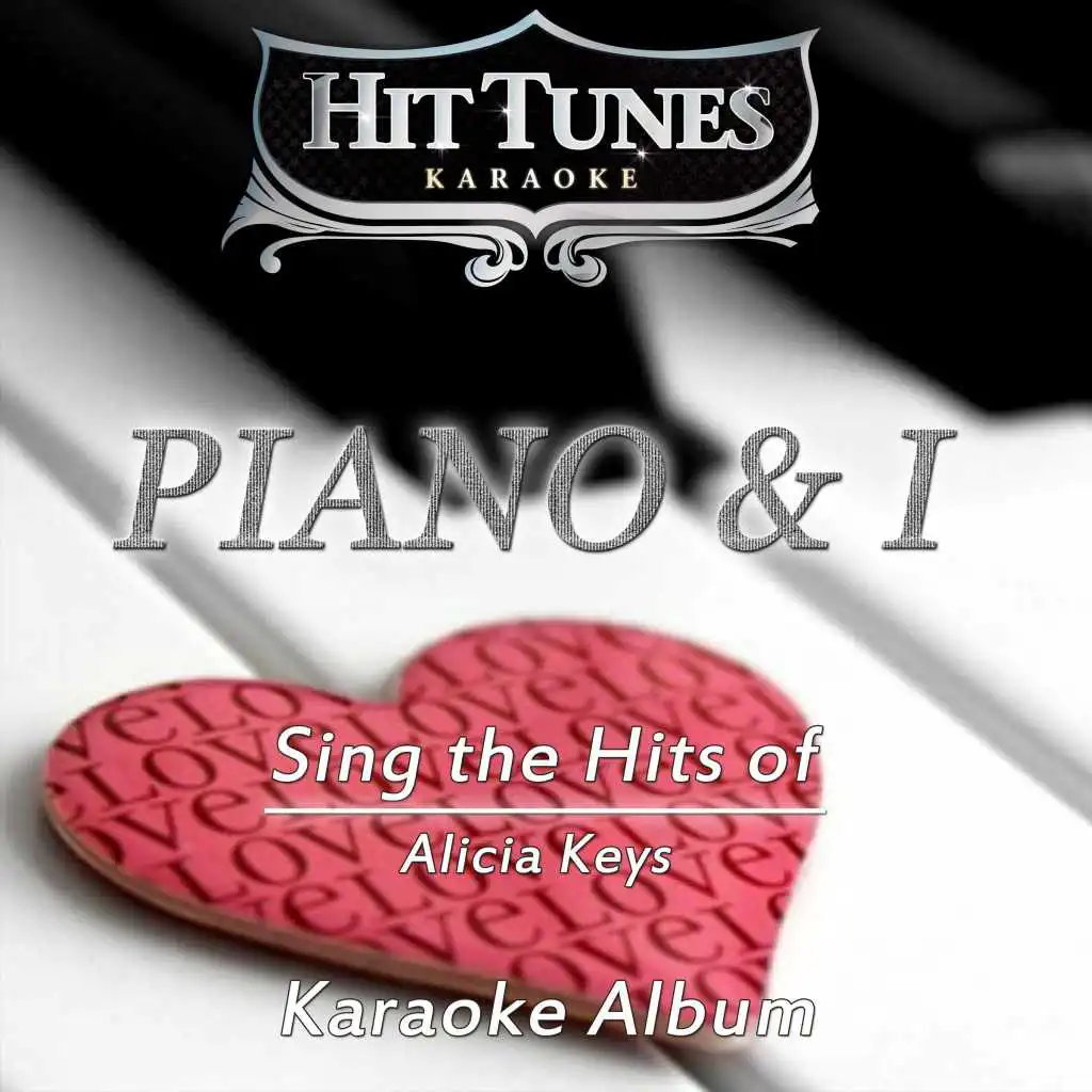 Piano & I (Originally Performed By Alicia Keys) (Karaoke Version)