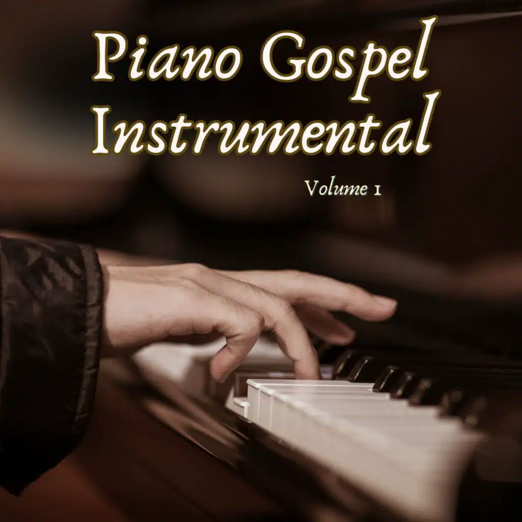 Piano Gospel Instrumental, Vol. 1 (Piano Instrumental)
