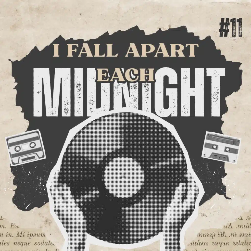 I FALL APART EACH MIDNIGHT