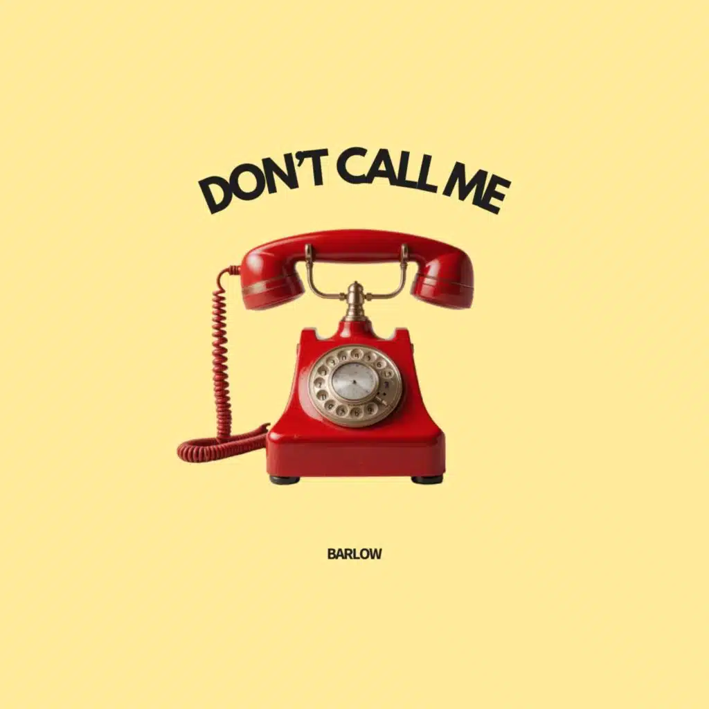 DON'T CALL ME