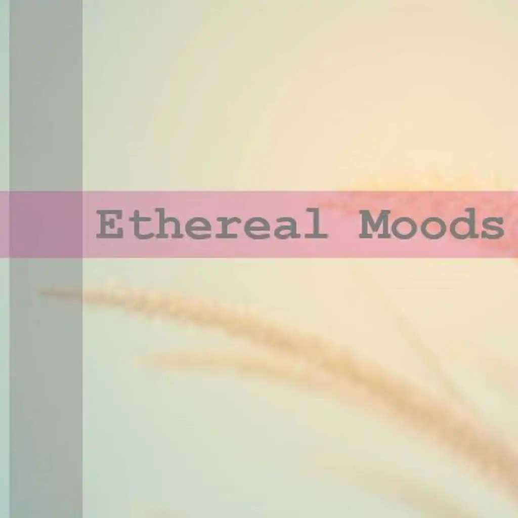 Ethereal Moods