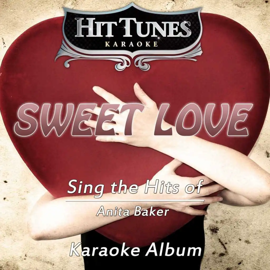 Sweet Love (Sing the Hits of Anita Baker) (Karaoke Version)