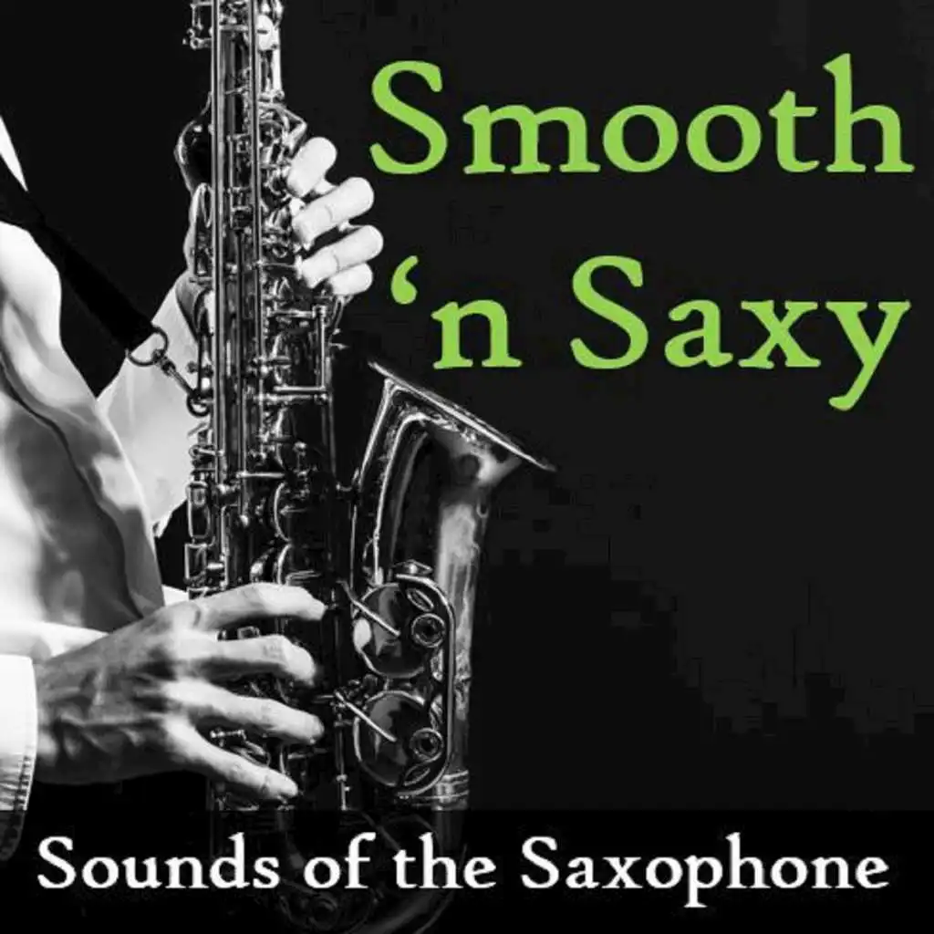 Smooth 'n' Saxy: Sounds of the Saxophone